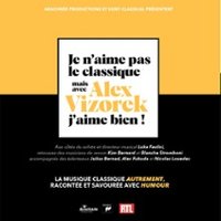 Je N&rsquo;Aime Pas le Classique Mais Avec Alex Vizorek, J&rsquo;aime Bien ! – Tournée Cergy