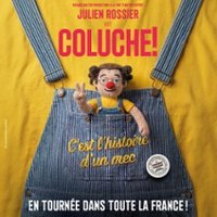 Julien Rossier est Coluche ! C&rsquo;est l&rsquo;Histoire d&rsquo;un Mec – Tournée Angers