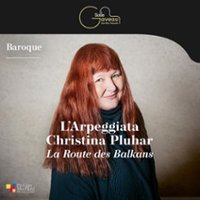 L&rsquo;Arpeggiata – Christina Pluhar – La Route des Balkans Paris