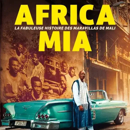 Africa Mia de Minier et Salier, ou le film documentaire de la fabuleuse histoire des Maravillas de Mali !