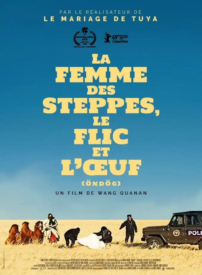La Femme des steppes, le flic et l’œuf de Wang Quanan, ou le film d&rsquo;une Mongolie en profondeur !