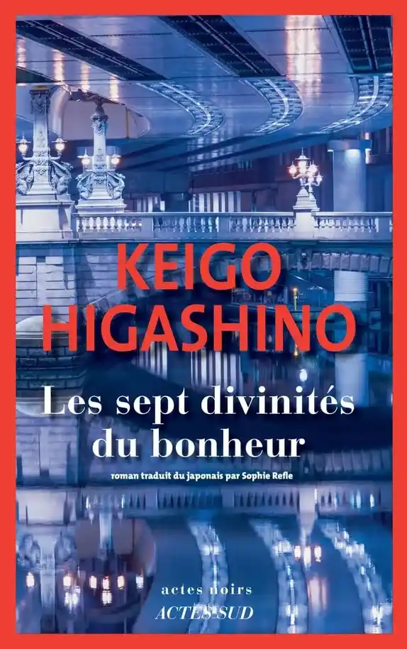 Les Sept Divinités du bonheur de Keigo Higashino aux Éditions Actes Noirs Actes Sud