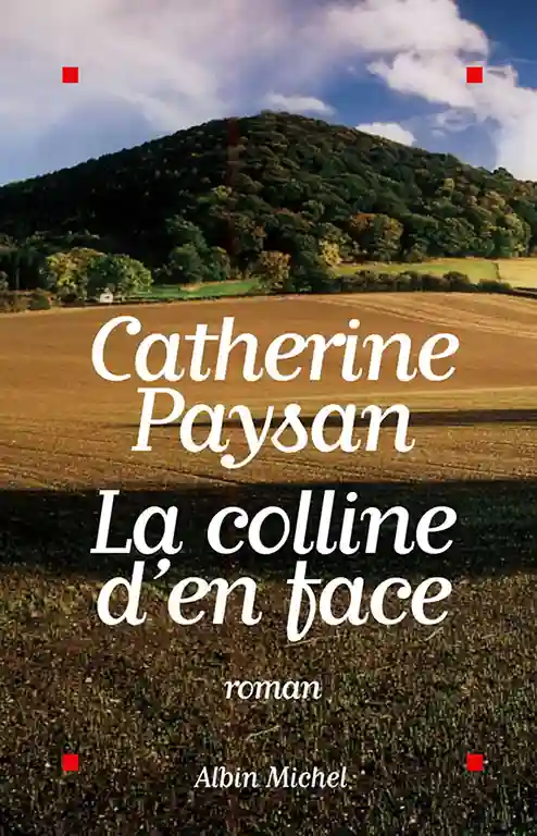 La Colline d'en face de Catherine Paysan aux Éditions Albin Michel