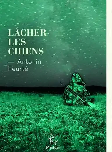 Lâcher les chiens d’Antonin Feurté, ou le livre de la brutalité sociale de notre quotidien !