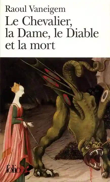 Le Chevalier, la Dame, le Diable et la mort de Raoul Vaneigem aux Éditions Folio Gallimard